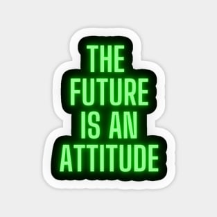 The Future Is An Attitude! (Lime Green) Sticker